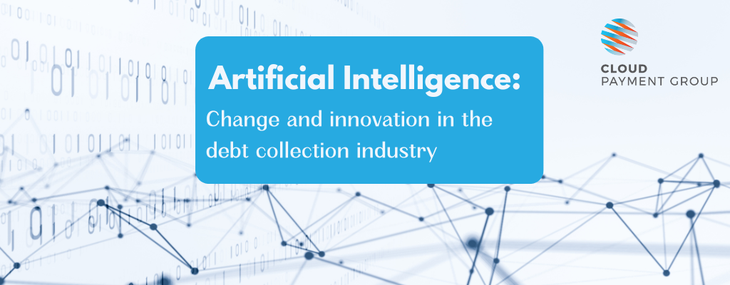 background image with intersecting lines and data. blue box with the words artificial intelligence change and innovation in the debt collection industry is overlaid next to the cloud payment group logo